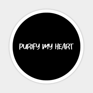 Purify my heart Magnet